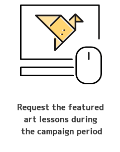 Request the featured art lessons during the campaign period