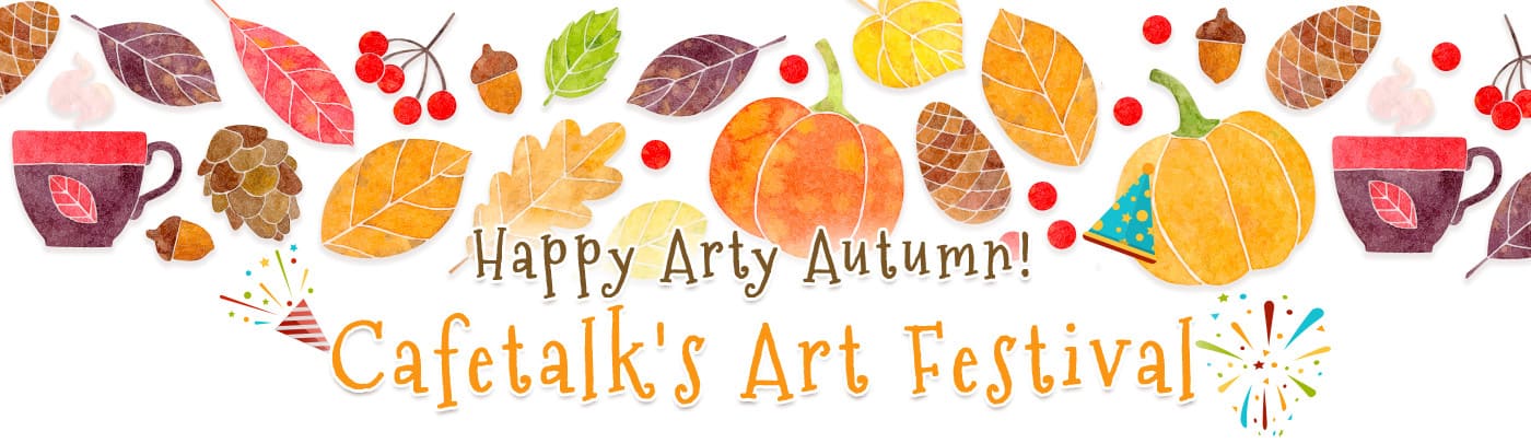 Happy Arty Autumn! Cafetalk's Art Festival