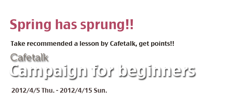 
				Spring has sprung!! Campaign for beginners			